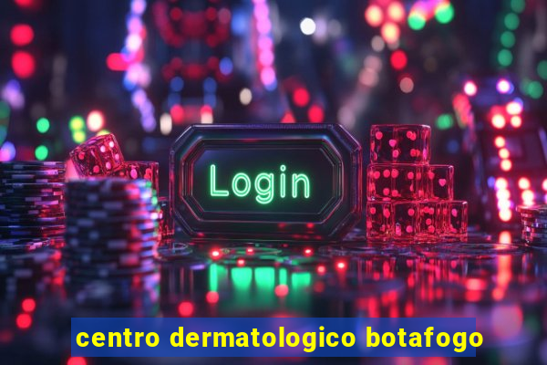 centro dermatologico botafogo